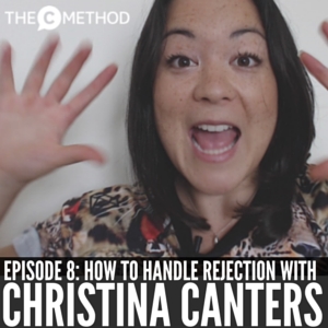 Christina Canters How to Handle Rejection The C Method Podcast
