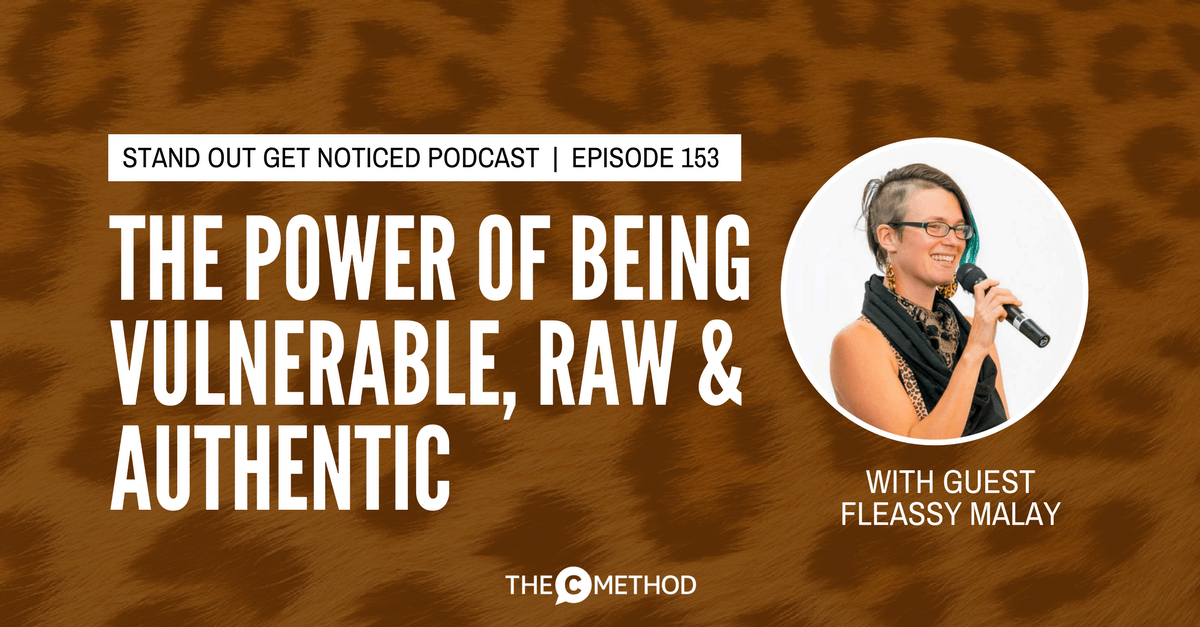 Christina Canters - Stand Out Get Noticed podcast - Fleassy Malay on the Power Of Being Vulnerable, Authentic & Raw [Episode 153]