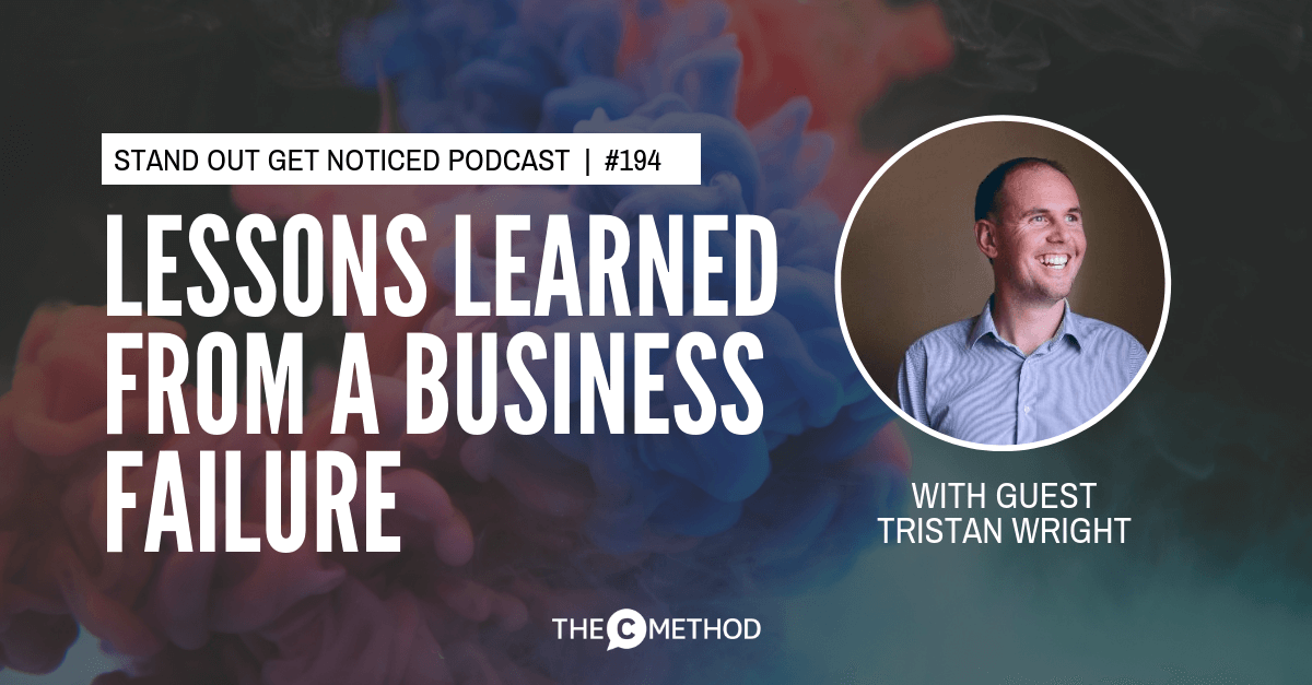 Christina Canters - Stand Out Get Noticed podcast - Lessons Learned From A Business Failure [Episode 194]